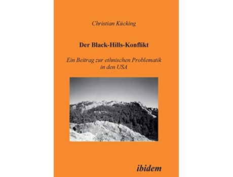Livro Der BlackHillsKonflikt Ein Beitrag zur ethnischen Problematik in den USA German Edition de Christian Kücking (Alemão - Capa Dura)