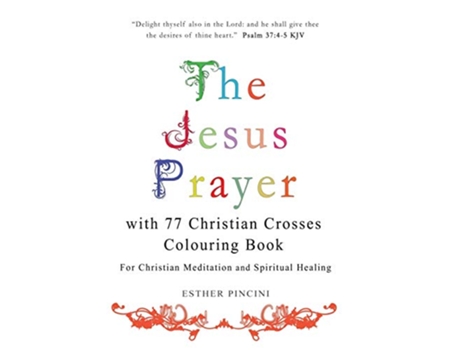 Livro The Jesus Prayer with 77 Christian Crosses Colouring Book For Christian Meditation and Spiritual Healing de Esther Pincini (Inglês)
