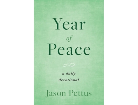 Livro Year Of Peace A Daily Devotional De Jason Pettus (inglês)
