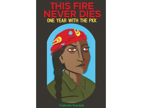 Livro This Fire Never Dies De Fr?derike Geerdink (inglês)