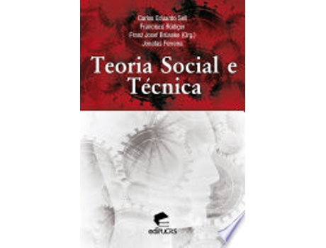Livro Teoria Social e Tecnica de Carlos Eduardo Sell^Francisco Rüdiger (Português do Brasil)