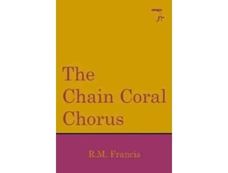 Livro The Chain Coral Chorus De Rm Francis (inglês)