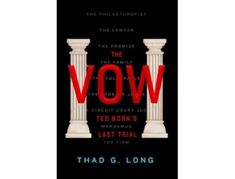 Livro The Vow Ted Borns Last Trial De Thad Long (inglês - Capa Dura)