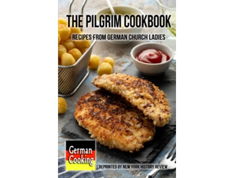 Livro The Pilgrim Cookbook Recipes from German Church Ladies de New York History Review (Inglês)