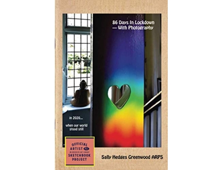 Livro 86 Days In Lockdown — With Photography® A Brooklyn Sketchbook Project de Sally Hedges Greenwood ARPS (Inglês)