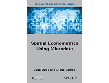 Livro Spatial Econometrics using Microdata GIS and Territorial Intelligence de Jean Dubé Diègo Legros (Inglês)