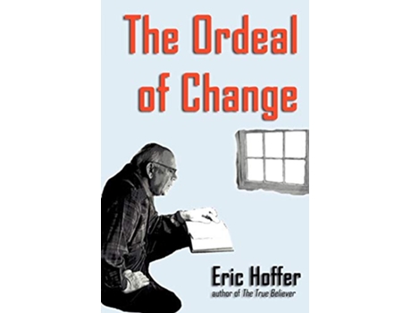 Livro The Ordeal of Change de Eric Hoffer (Inglês)