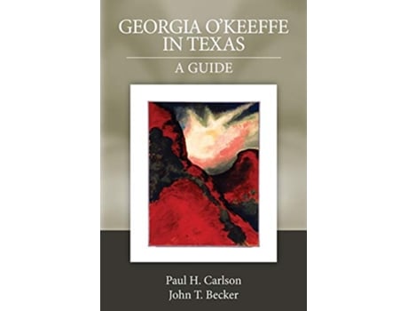Livro Georgia OKeeffe in Texas A Guide de Paul H Carlson John T Becker (Inglês)