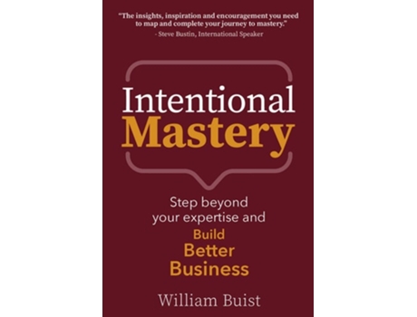 Livro Intentional Mastery de William Buist (Inglês)