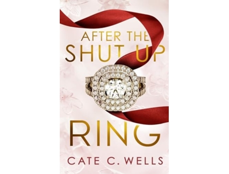 Livro After the Shut Up Ring de Cate C Wells (Inglês)