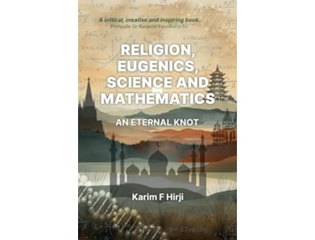 Livro Religion, eugenics, science and mathematics an eternal knot de Karim F Hirji (Inglês - Capa Dura)