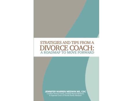 Livro Strategies and Tips from a Divorce Coach A Roadmap to Move Forward de Jennifer Warren Medwin MS (Inglês)