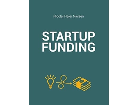 Livro The Startup Funding Book De Nicolaj Højer Nielsen (inglês - Capa Dura)