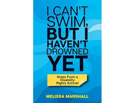 Livro I Cant Swim But I Havent Drowned Yet Notes From a Disability Rights Activist de Melissa Marshall (Inglês)