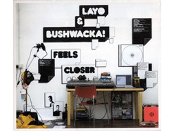 CD Layo & Bushwacka! - Feels Closer