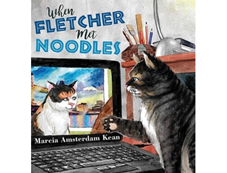 Livro When Fletcher Met Noodles De Marcia Amsterdam Kean (inglês - Capa Dura)