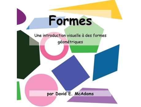 Livro Formes Une introduction visuelle à des formes géométriques pour les âges 4-7. de David E McAdams (Francês)