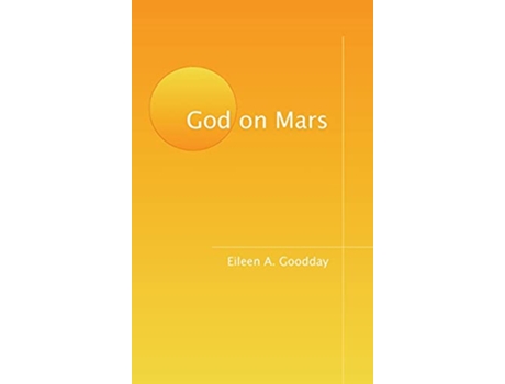Livro God on Mars de Eileen A Goodday (Inglês)