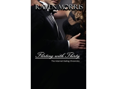 Livro Flirting With Thirty De Raven Morris (inglês)