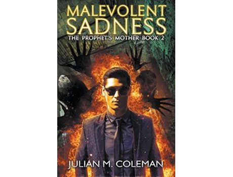 Livro Malevolent Sadness A Paranormal Suspense Thriller The Prophets Mother de Julian M Coleman (Inglês)
