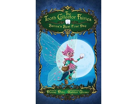 Livro The Tooth Collector Fairies Batinas Best First Day 1 de Denise Ditto (Inglês)