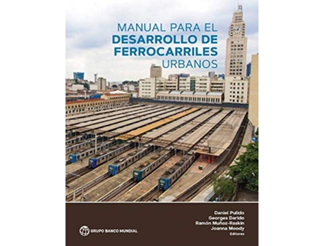 Livro Manual para el Desarrollo de Ferrocarriles Urbanos de Daniel Pulido (Espanhol)