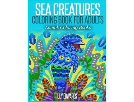Livro Sea Creatures Coloring Book for Adults de Lovink Coloring (Inglês)