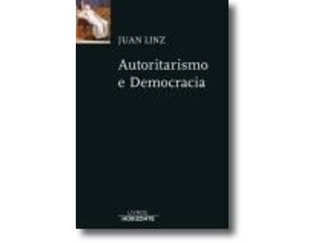 Livro Autoritarismo e Democracia de Juan Linz