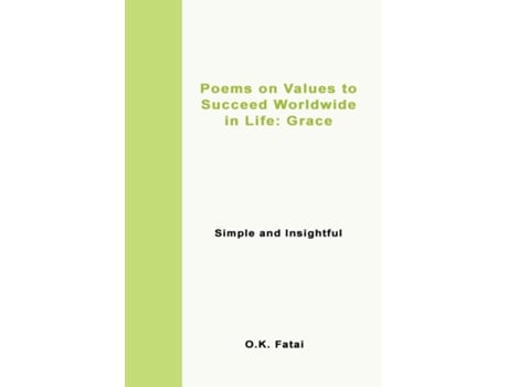 Livro Poems on Values to Succeed Worldwide in Life - Grace Simple and Insightful de OK Fatai (Inglês)
