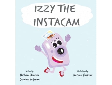 Livro Izzy the Instacam de Nathan Fleischer e Caroline Hoffman (Inglês - Capa Dura)