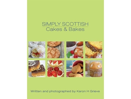Livro Simply Scottish Cakes and Bakes de Karon H Grieve (Inglês)