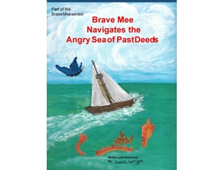 Livro Brave Mee Navigates The Angry Sea Of Past Deeds Angry Sea Of Past Deeds De Laura Wright (inglês)
