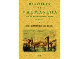 Livro Historia De Valmaseda. Villa Del Antiguo Condado Y Señorío De Vizcaya de Martín de Los Heros (Espanhol)