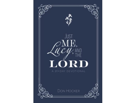 Livro Just Me Lucy and the Lord A 31Day Devotional de Don Hocker (Inglês)