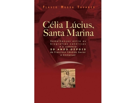 Livro Célia Lucius, Santa Marina De Flávio Mussa Tavares E Chico Xavier (português)