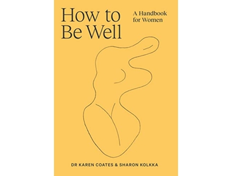 Livro How to Be Well de Karen Coates e Sharon Kolkka (Inglês)