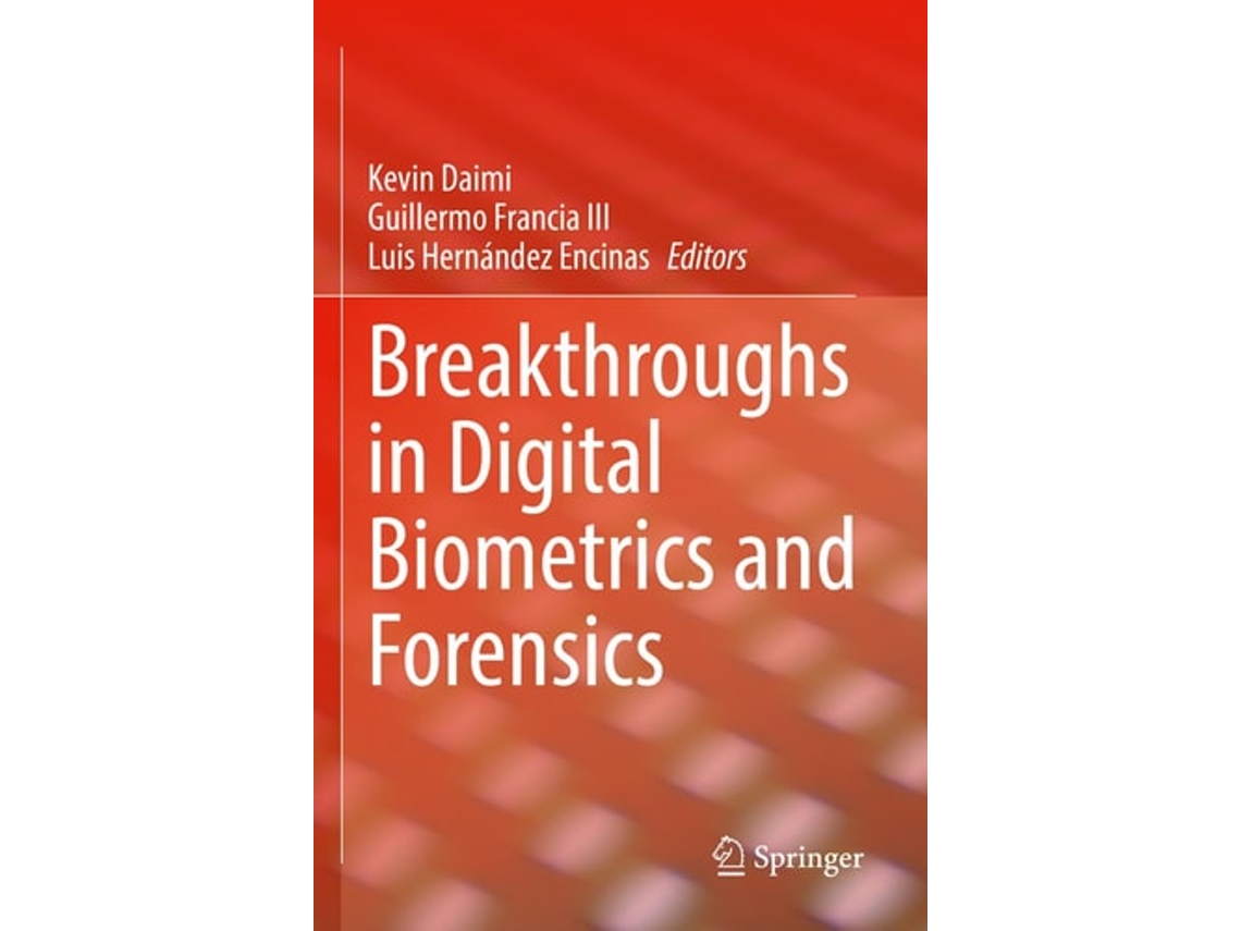 Livro Breakthroughs In Digital Biometrics And Forensics De Kevin Daimi, Guillermo Francia Iii Et Al. (inglês)