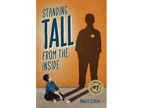 Livro Standing Tall From The Inside De Angie Clucas (inglês)