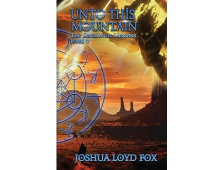 Livro Unto This Mountain Book V of The ArchAngel Missions de Joshua Loyd Fox (Inglês)