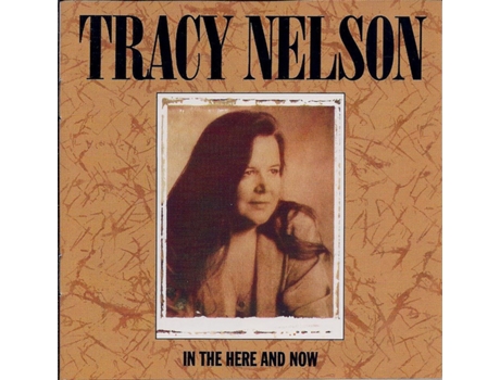 CD Tracy Nelson - In The Here And Now — Pop-rock