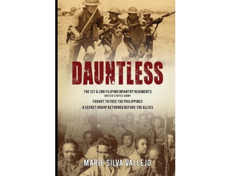 Livro Dauntless The 1st amp 2nd Filipino Infantry Regiments, United States Army de Marie S Vallejo (Inglês)