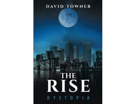 Livro The Rise Dystopia The Rise A Dystopian Trilogy de David Towner (Inglês)