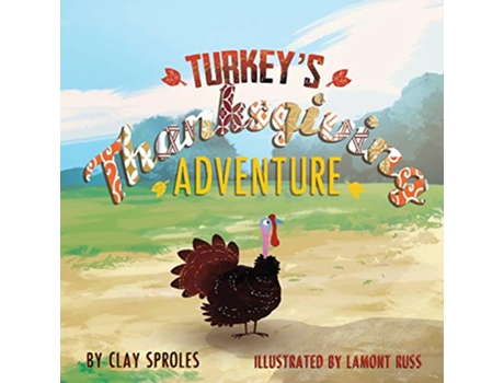 Livro Turkeys Thanksgiving Adventure A Barnyard Tale de Clay Sproles (Inglês)