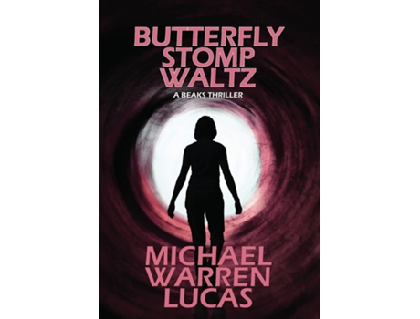 Livro Butterfly Stomp Waltz A Beaks Thriller De Michael Warren Lucas (inglês)