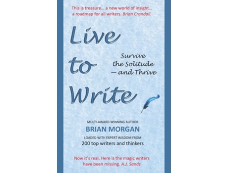 Livro Live To Write Survive The Solitude - And Thrive De Brian Morgan (inglês)