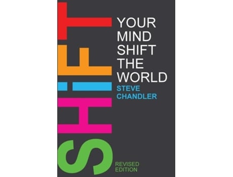 Livro Shift Your Mind Shift The World De Steve Chandler (inglês)