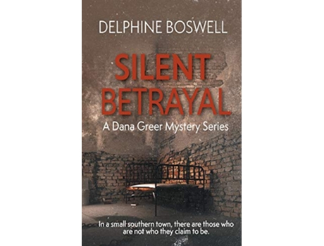 Livro Silent Betrayal A Dana Greer Mystery Series Book 2 de Delphine Boswell (Inglês)