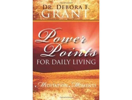 Livro Power Points For Daily Living Meditation Moments De Dr Debora F Grant (inglês)