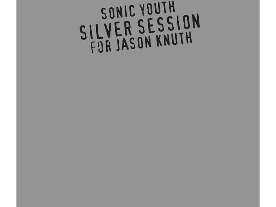 CD Sonic Youth - Silver Session (For Jason Knuth)