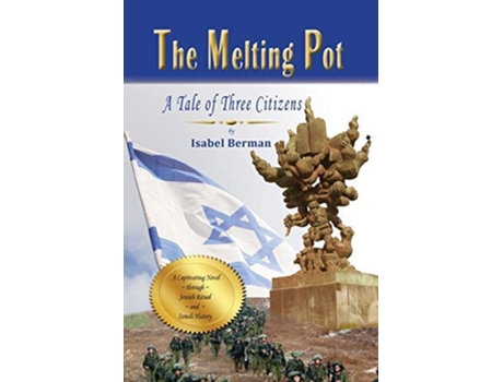 Livro The Melting Pot A Tale Of Three Citizens De Isabel Berman (inglês)